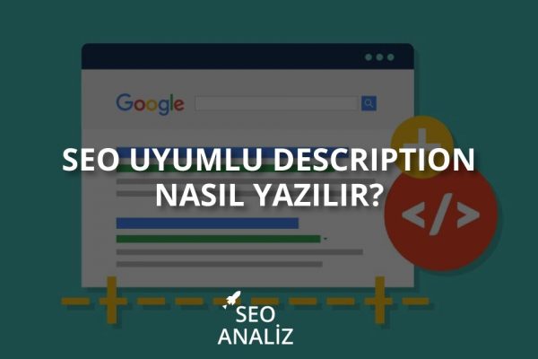 Seo Uyumlu Description Nasıl Yazılır?